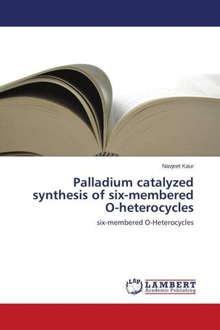 Palladium catalyzed synthesis of six-membered O-heterocycles