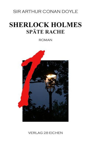 Arthur Conan Doyle: Ausgewählte Werke / Sherlock Holmes 1 Späte Rache