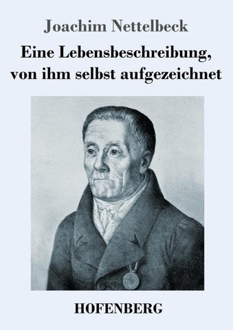 Eine Lebensbeschreibung, von ihm selbst aufgezeichnet
