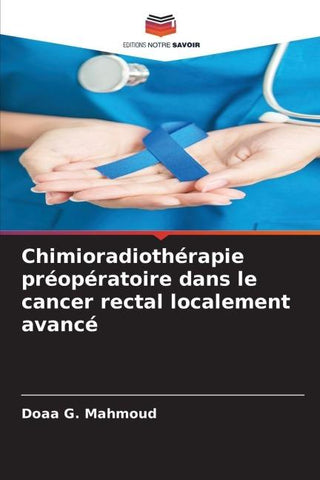 Chimioradiothérapie préopératoire dans le cancer rectal localement avancé