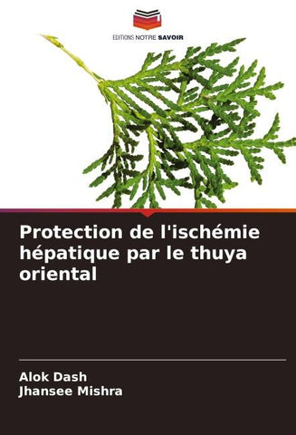 Protection de l'ischémie hépatique par le thuya oriental