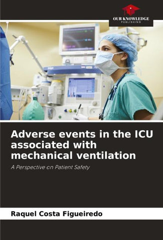 Adverse events in the ICU associated with mechanical ventilation