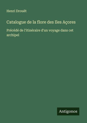 Catalogue de la flore des Iles Açores