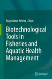 Biotechnological Tools in Fisheries and Aquatic Health Management