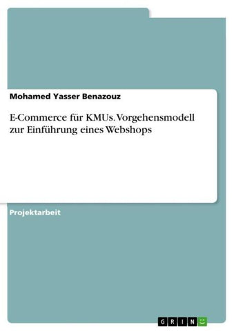 E-Commerce für KMUs. Vorgehensmodell zur Einführung eines Webshops