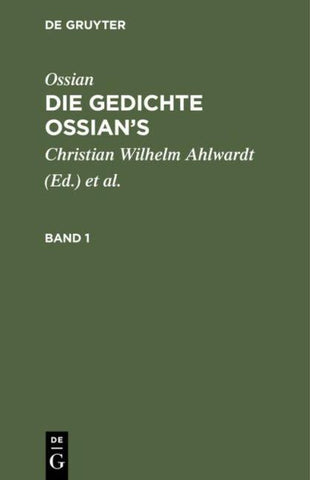 Ossian [angebl. Verf.]; James MacPherson: Die Gedichte Ossian’s / Ossian [angebl. Verf.]; James MacPherson: Die Gedichte Ossian’s. Band 1