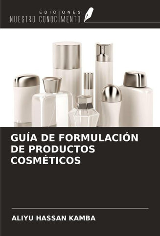 GUÍA DE FORMULACIÓN DE PRODUCTOS COSMÉTICOS