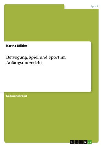 Bewegung, Spiel und Sport im Anfangsunterricht