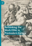Rethinking the Work Ethic in Premodern Europe