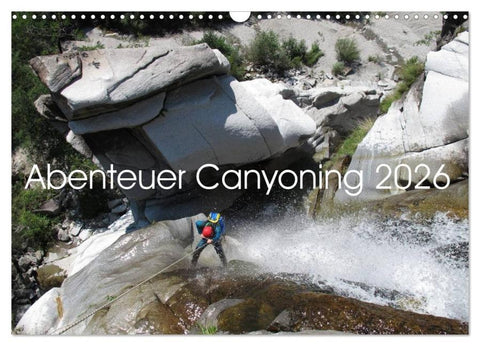 Abenteuer Canyoning (Wandkalender 2026 DIN A3 quer), CALVENDO Monatskalender