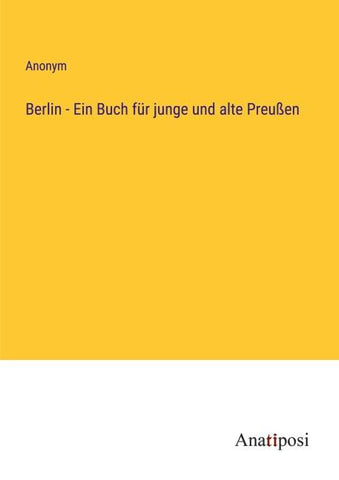 Berlin - Ein Buch für junge und alte Preußen
