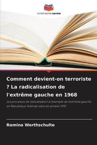 Comment devient-on terroriste ? La radicalisation de l'extrême gauche en 1968