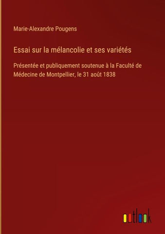 Essai sur la mélancolie et ses variétés