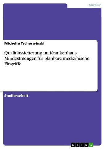Qualitätssicherung im Krankenhaus. Mindestmengen für planbare medizinische Eingriffe