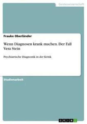 Wenn Diagnosen krank machen. Der Fall Vera Stein