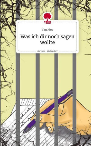 Was ich dir noch sagen wollte. Life is a Story - story.one