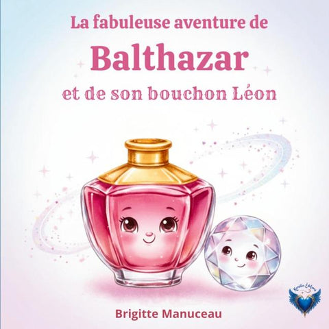 La fabuleuse aventure de Balthazar et son bouchon Léon