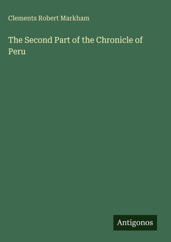 The Second Part of the Chronicle of Peru