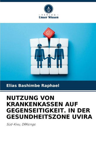 NUTZUNG VON KRANKENKASSEN AUF GEGENSEITIGKEIT. IN DER GESUNDHEITSZONE UVIRA