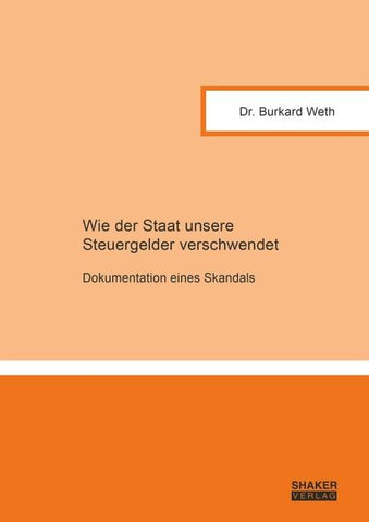 Wie der Staat unsere Steuergelder verschwendet