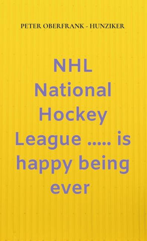 NHL  National Hockey League ..... is happy being ever