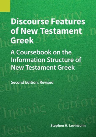 Discourse Features of New Testament Greek, Second Edition Revised