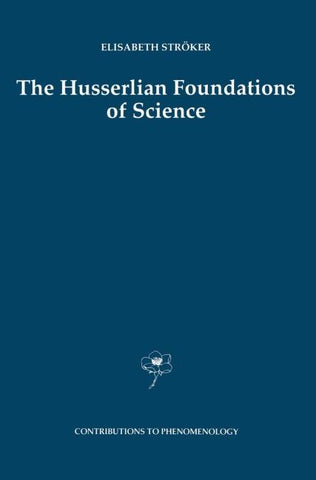 The Husserlian Foundations of Science