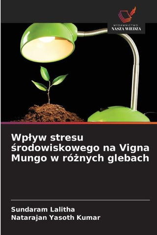 Wp¿yw stresu ¿rodowiskowego na Vigna Mungo w ró¿nych glebach
