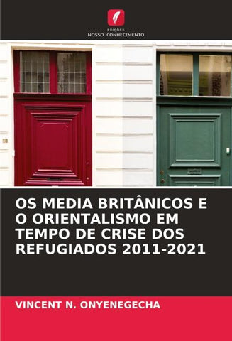 OS MEDIA BRITÂNICOS E O ORIENTALISMO EM TEMPO DE CRISE DOS REFUGIADOS 2011-2021
