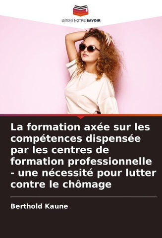 La formation axée sur les compétences dispensée par les centres de formation professionnelle - une nécessité pour lutter contre le chômage