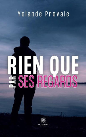 Rien que par ses regards