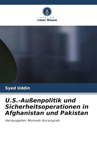 U.S.-Außenpolitik und Sicherheitsoperationen in Afghanistan und Pakistan