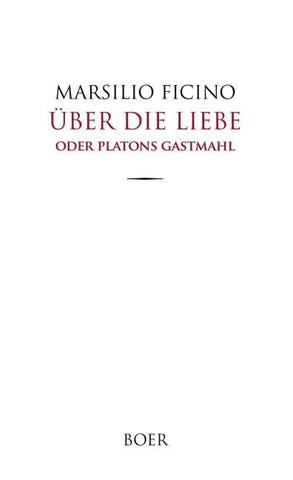 Über die Liebe oder Platons Gastmahl