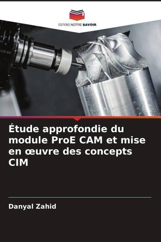 Étude approfondie du module ProE CAM et mise en ¿uvre des concepts CIM