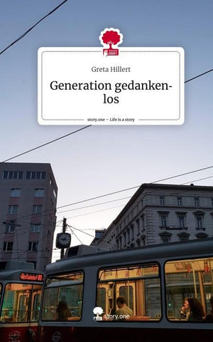 Generation gedankenlos. Life is a Story - story.one