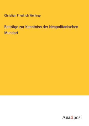 Beiträge zur Kenntniss der Neapolitanischen Mundart