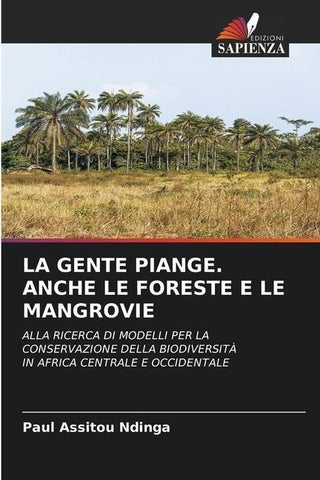 LA GENTE PIANGE. ANCHE LE FORESTE E LE MANGROVIE