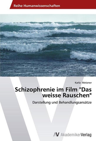 Schizophrenie im Film "Das weisse Rauschen"