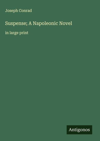 Suspense; A Napoleonic Novel