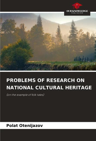PROBLEMS OF RESEARCH ON NATIONAL CULTURAL HERITAGE