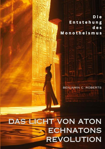 Das Licht von Aton - Echnatons Revolution