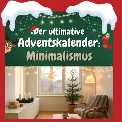 Der ultimative Adventskalender: Minimalismus