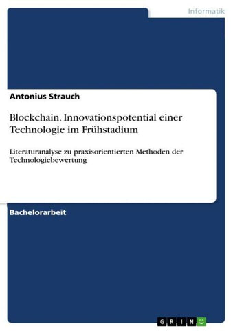 Blockchain. Innovationspotential einer Technologie im Frühstadium