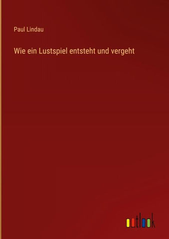 Wie ein Lustspiel entsteht und vergeht