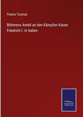 Böhmens Anteil an den Kämpfen Kaiser Friedrich I. in Italien