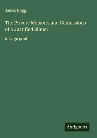 The Private Memoirs and Confessions of a Justified Sinner