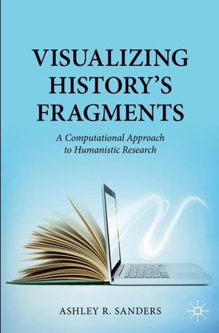 Visualizing History’s Fragments