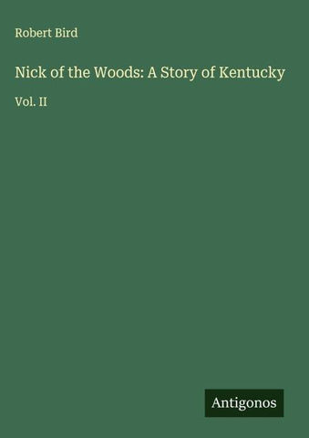 Nick of the Woods: A Story of Kentucky