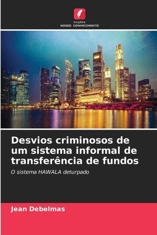 Desvios criminosos de um sistema informal de transferência de fundos
