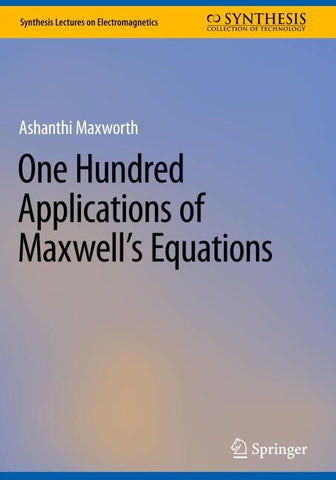 One Hundred Applications of Maxwell’s Equations